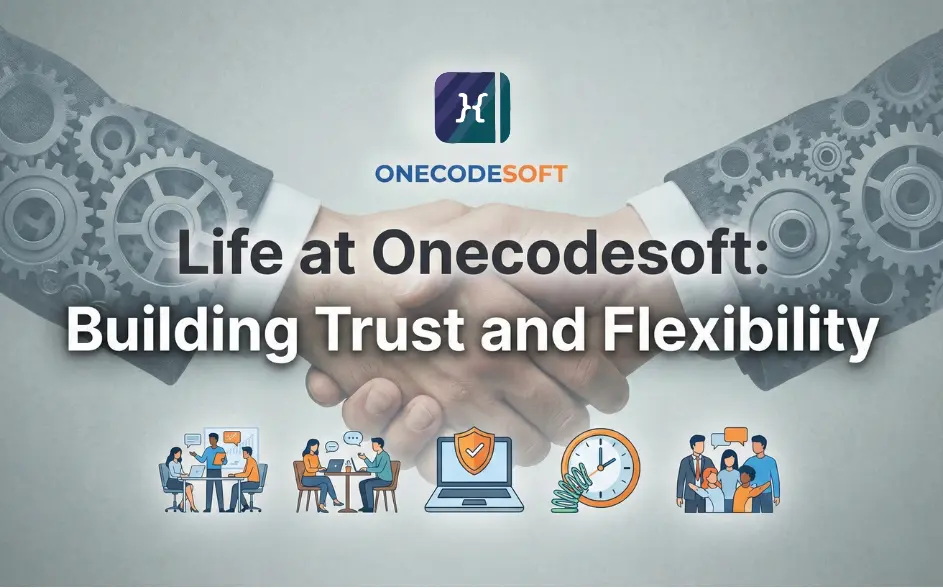 Life at Onecodesoft: Building Trust and Flexibility